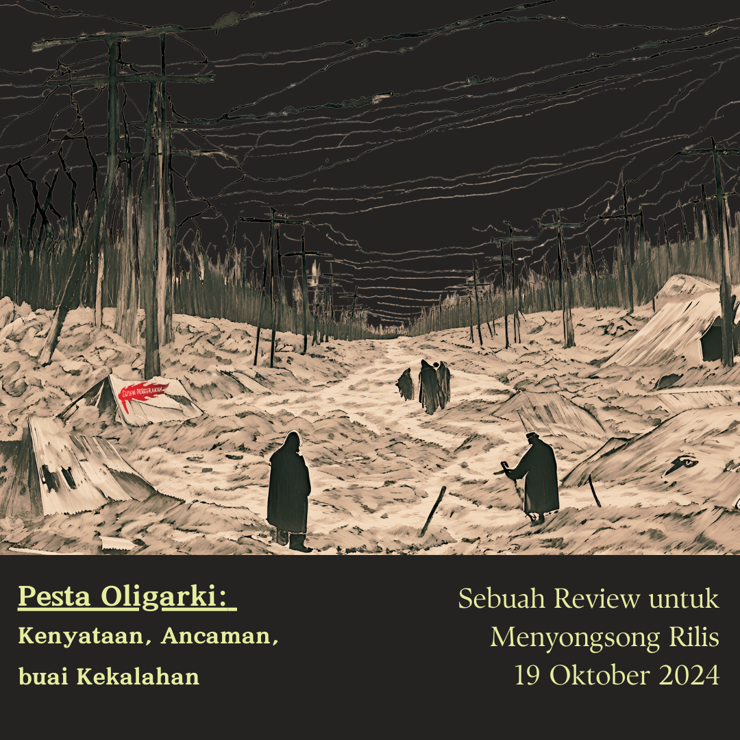 Pesta Oligarki: Kenyataan, Ancaman, buai Kekalahan – Menyongsong Rilis 19 Oktober 2024